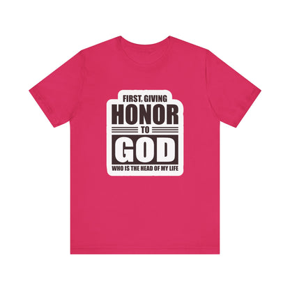 First, Giving Honor To GOD Who Is The Head Of My Life Unisex Jersey Short Sleeve Tee