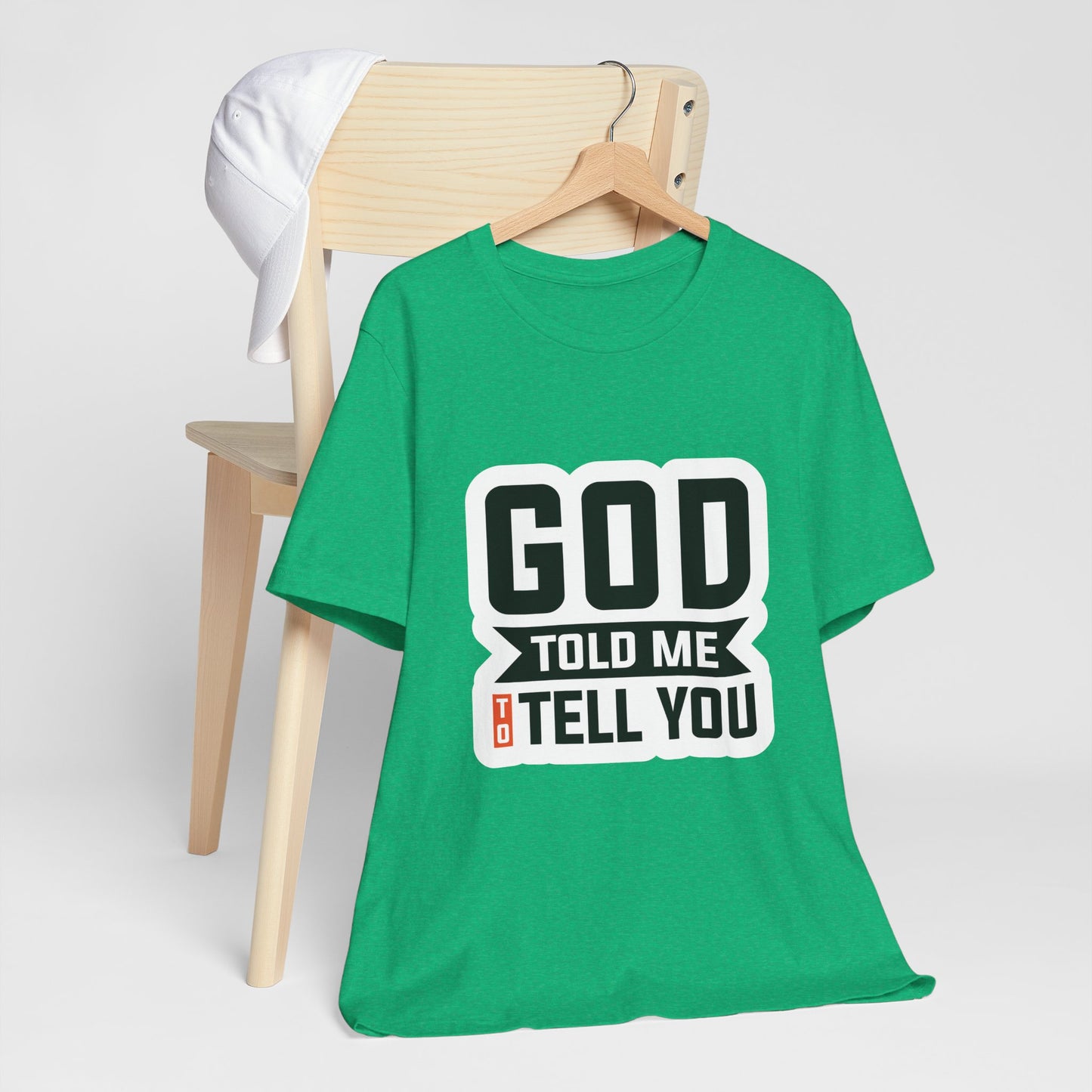 GOD Told Me To Tell You Unisex Jersey Short Sleeve Tee