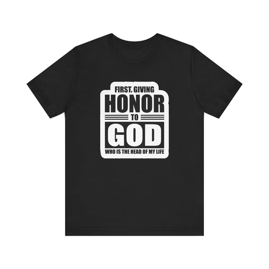 First, Giving Honor To GOD Who Is The Head Of My Life Unisex Jersey Short Sleeve Tee