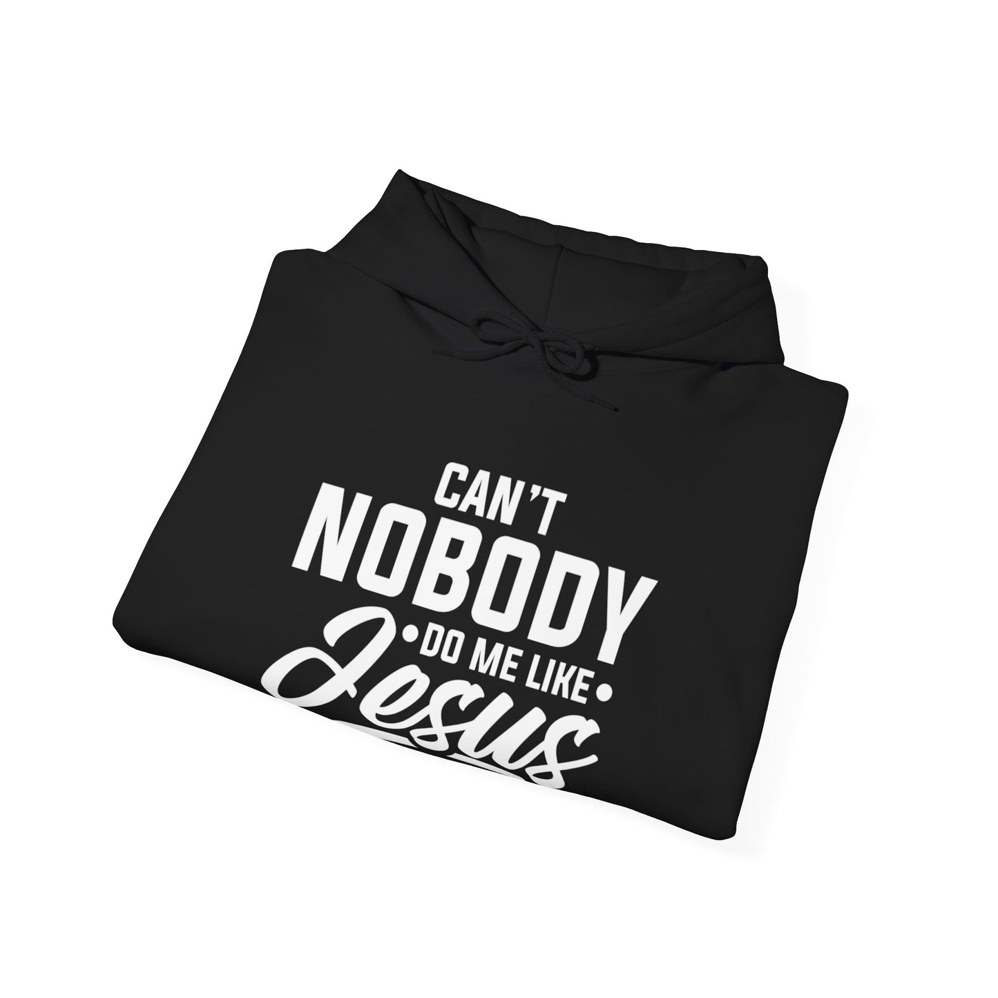 Can't Nobody Do Me Like Jesus Unisex Heavy Blend™ Hooded Sweatshirt