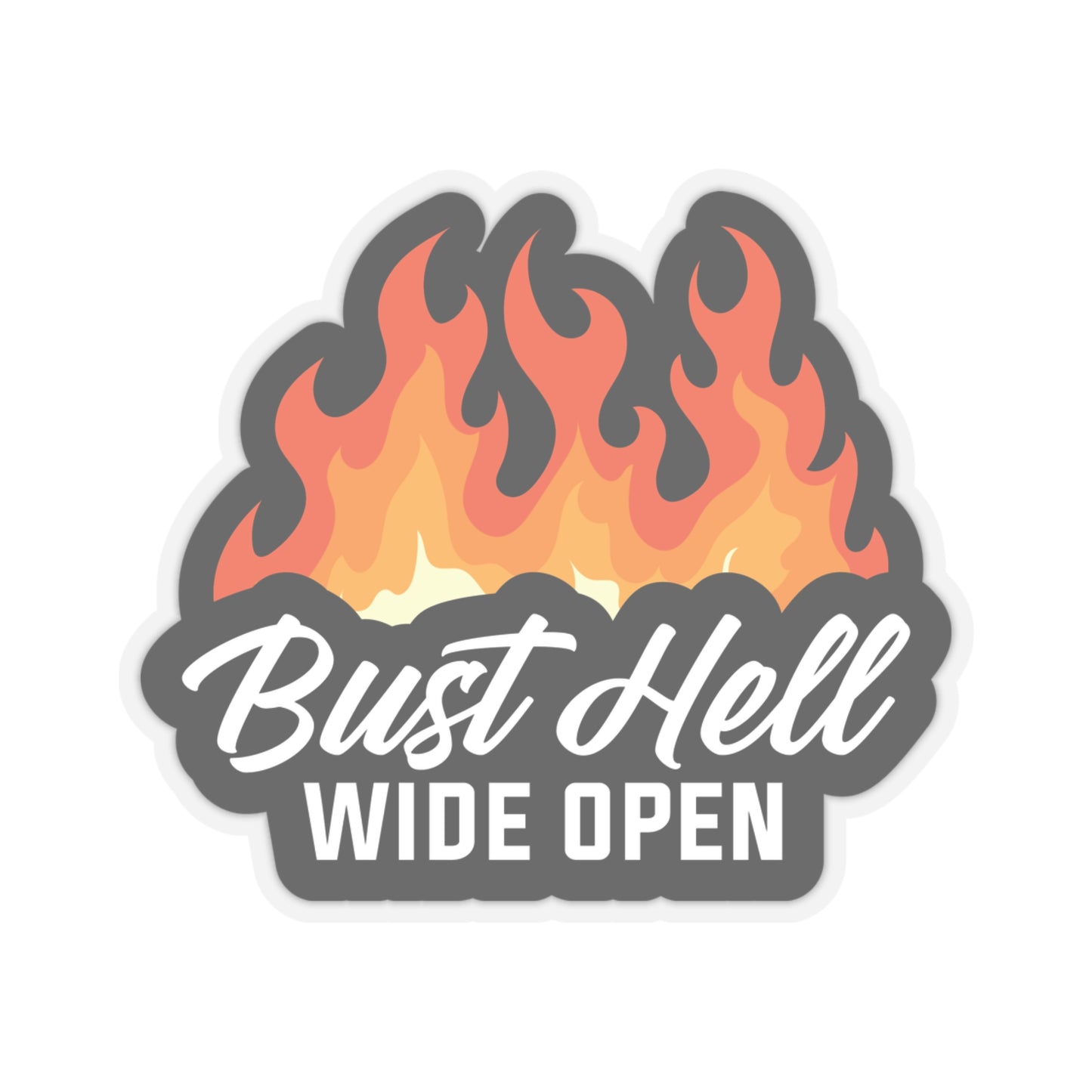 Bust Hell Wide Open Kiss-Cut Stickers