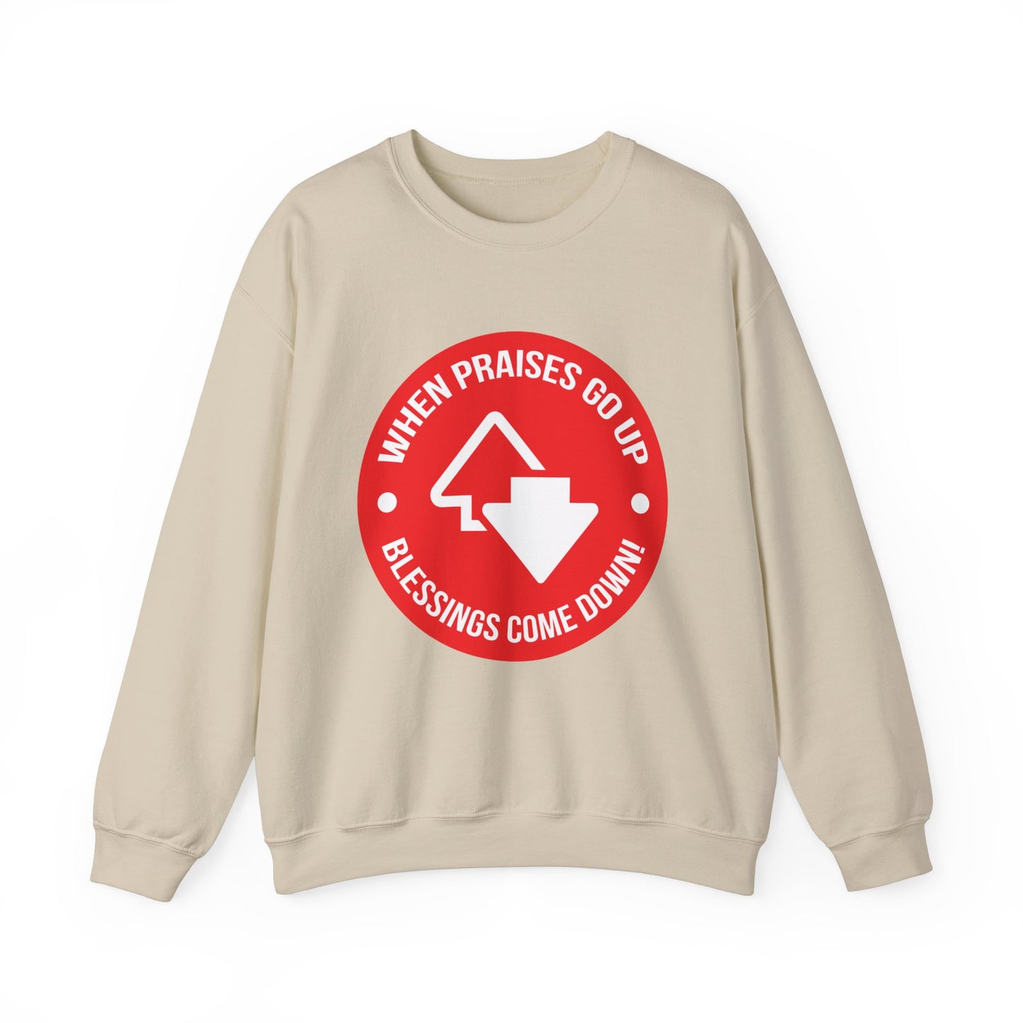 When Praises Go Up Blessings Come Down Unisex Heavy Blend™ Crewneck Sweatshirt