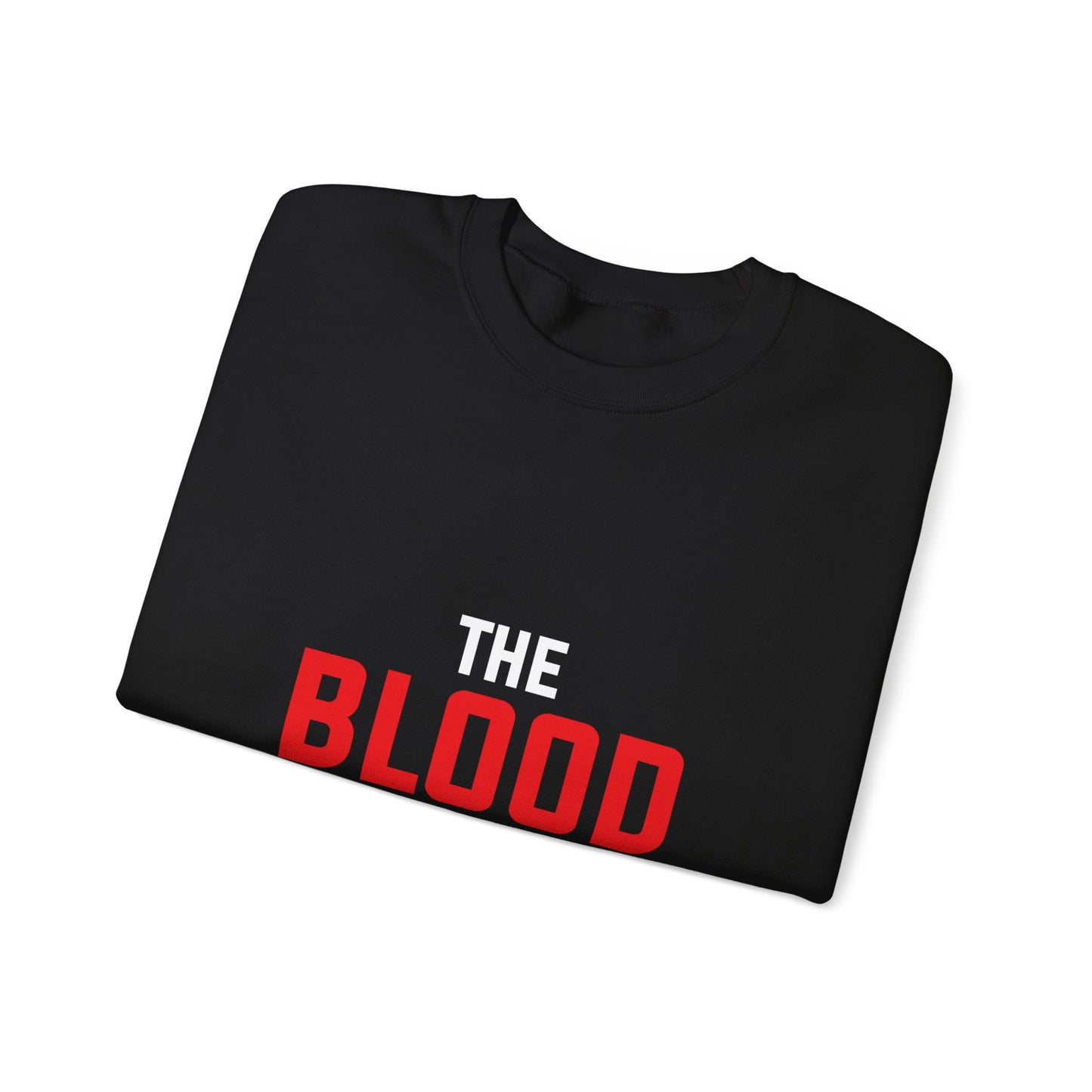 The Blood Will Never Lose Its Power Unisex Heavy Blend™ Crewneck Sweatshirt