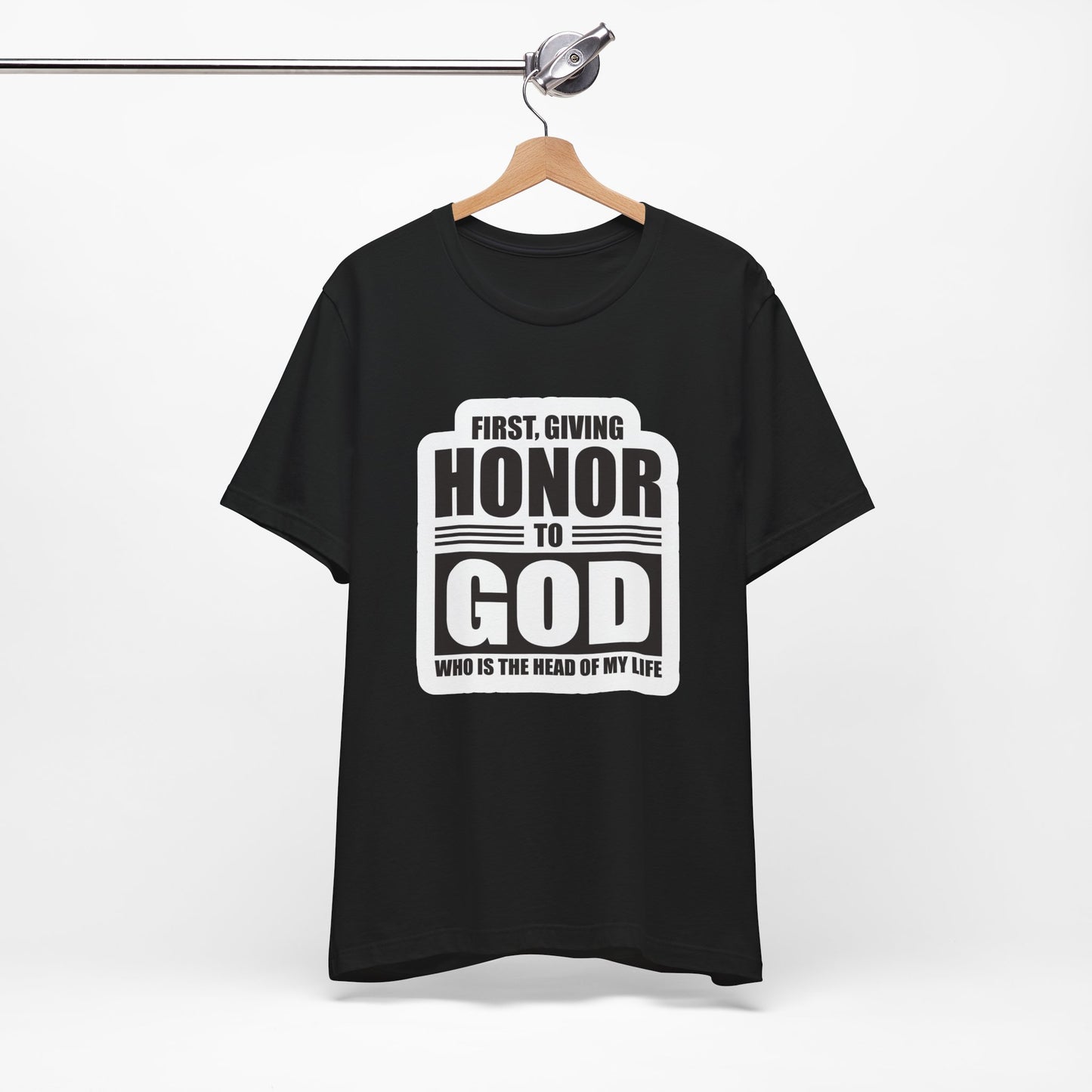 First, Giving Honor To GOD Who Is The Head Of My Life Unisex Jersey Short Sleeve Tee