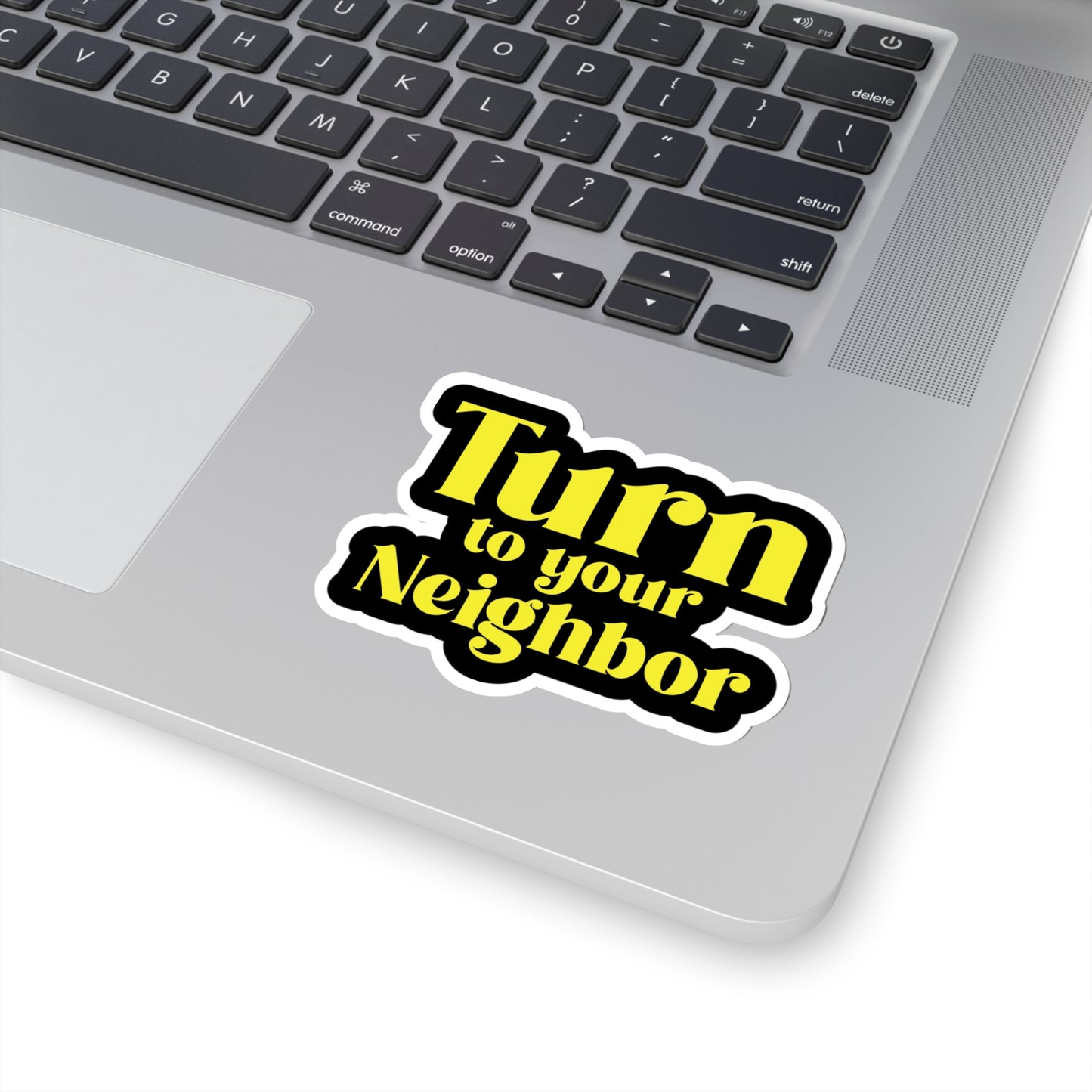 Turn To Your Neighbor Kiss-Cut Stickers