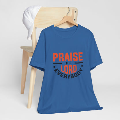 Praise The Lord Everybody Unisex Jersey Short Sleeve Tee