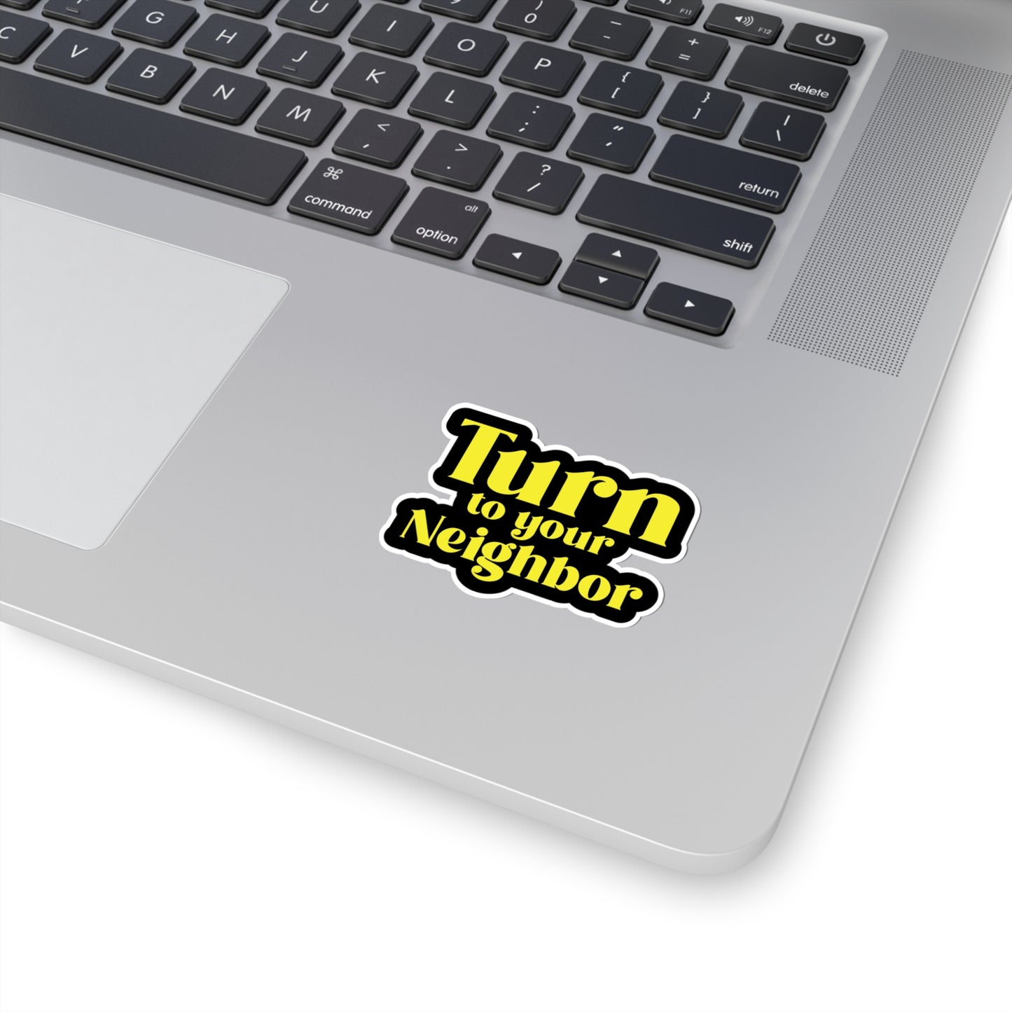 Turn To Your Neighbor Kiss-Cut Stickers