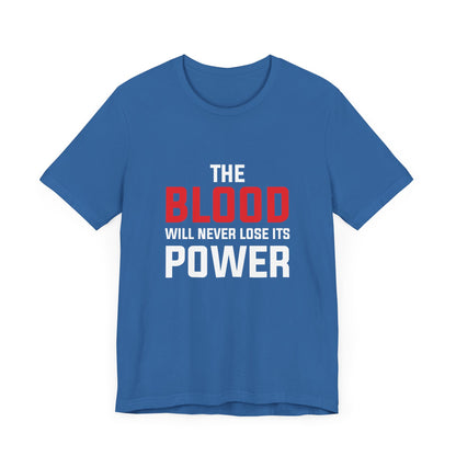 The Blood Will Never Lose Its Power Unisex Jersey Short Sleeve Tee