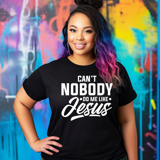 Can't Nobody Do Me Like Jesus Unisex Jersey Short Sleeve Tee